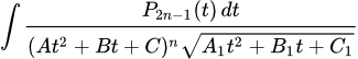 \int \frac{P_{2n-1}(t)\, dt}{(At^2+Bt+C)^n \sqrt{A_1 t^2+B_1 t+C_1}}